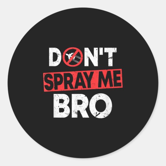 Don’t Spray Me Bro _ Funny Chemtrails Consracy Quo ラウンドシール (正面)