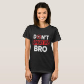 Don’t Spray Me Bro _ Funny Chemtrails Consracy Quo Tシャツ (正面フル)