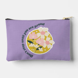 Don’t Stop Until You Are Proud  Motivational Quote アクセサリーポーチ