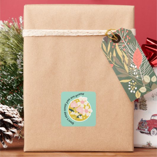 Don’t Stop Until You Are Proud  Motivational Quote スクエアシール (クリスマス)