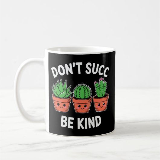Don’t Succ, Be Kind – Cute Cactus Pun コーヒーマグカップ (左)