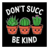 Don’t Succ, Be Kind – Cute Cactus Pun ポスター (正面)