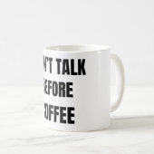 Don’t Talk Before Coffee Funny Mug コーヒーマグカップ (正面右)