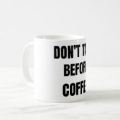 Don’t Talk Before Coffee Funny Mug コーヒーマグカップ (正面左)