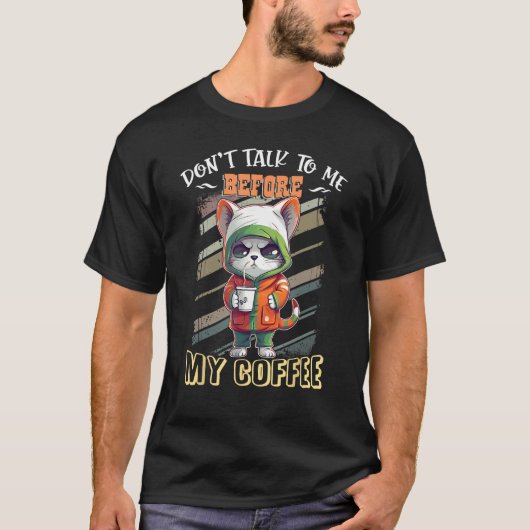 Don t Talk to Me Before My Coffee   Cat Tシャツ (正面)