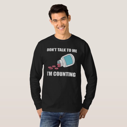 Don t Talk To Me I m Counting Pharmacy Technician Tシャツ (正面フル)