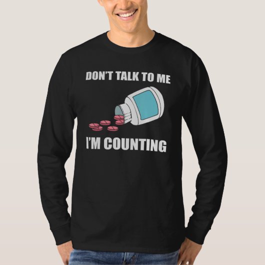 Don t Talk To Me I m Counting Pharmacy Technician Tシャツ (正面)