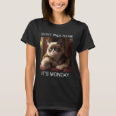 Don t Talk To Me It s Monday Tシャツ (正面)