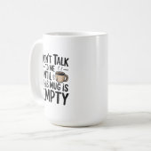 Don’t Talk to Me Until This Mug is Empty コーヒーマグカップ (正面左)