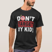 Don t Target My Kid Tシャツ (正面)