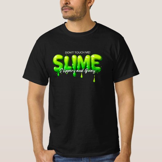 Don’t Touch Me - Slime für Humorvolle und Kreative Tシャツ (正面)
