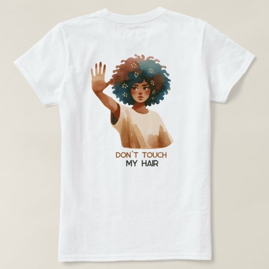 Don´t touch my hair- Frau mit Afro- Illustration Tシャツ (デザイン裏面)