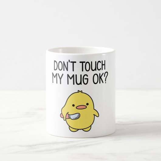 Don’t Touch My Mug – Cute Funny Coffee Mug コーヒーマグカップ (中央)