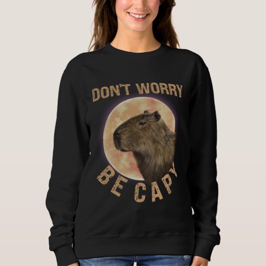 Don t Worry Be Capy Capybara  Quote Animal スウェットシャツ (正面)