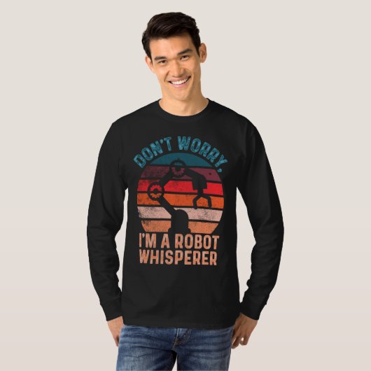 Don t Worry I m A Robot Whisperer  Computer Scienc Tシャツ (正面フル)