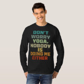 Don t Worry Yoga   Nobody Is Doing Me Either   Tシャツ (正面フル)