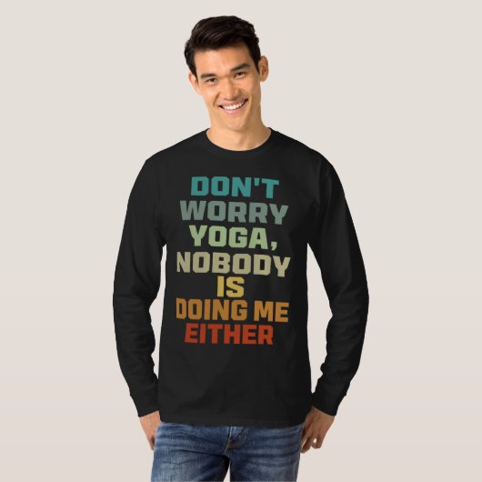 Don t Worry Yoga   Nobody Is Doing Me Either   Tシャツ (正面フル)