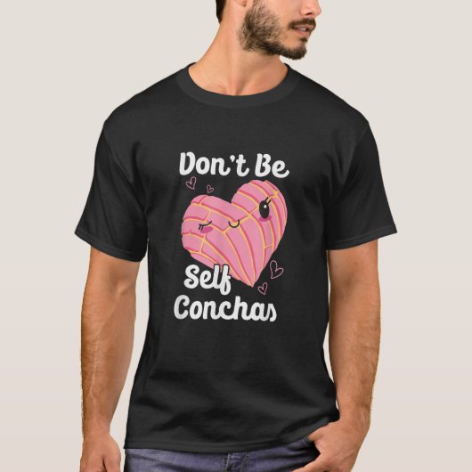 Don To Self Conchas Pan Dulceラテンアメリカ系女性メキシコMuj Tシャツ (正面)