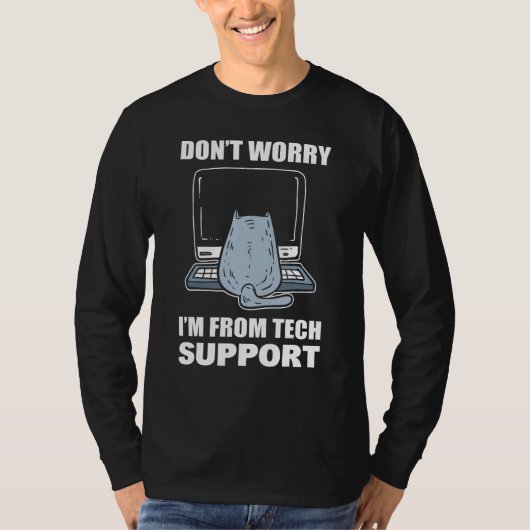 Don Worry I m From Tech Support Call Center Agent Tシャツ (正面)