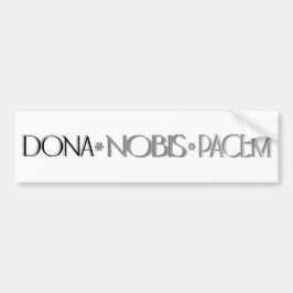 Dona Nobis Pacem、ラテン語翻訳： 与え Us  Peace バンパーステッカー
