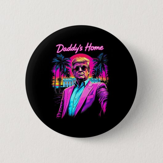 Donald Trump Daddy's Home Funny Meme Art 缶バッジ (正面)