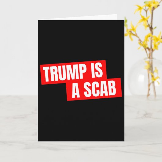 Donald Trump Is A Scab  カード (黄色い花)