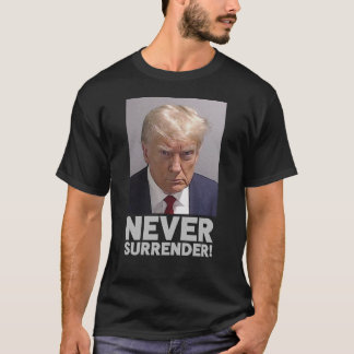 Donald Trump Mugshot - Never Surrender! Tシャツ