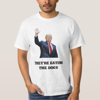 Donald Trump T-Shirt – 'They're Eating the Dogs' Tシャツ