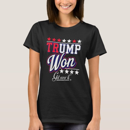 donald Trump Won Get Over It 2024 trump won  Tシャツ (正面)