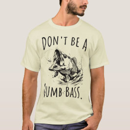 Don'Be Aばかベースおもしろい魚釣りパパ Tシャツ