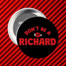 Don'Be A Richard Button - & はっきりした In皮肉なユーモア 缶バッジ