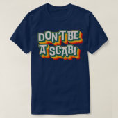 Don'Be A Scab 3 Tシャツ (デザイン正面)