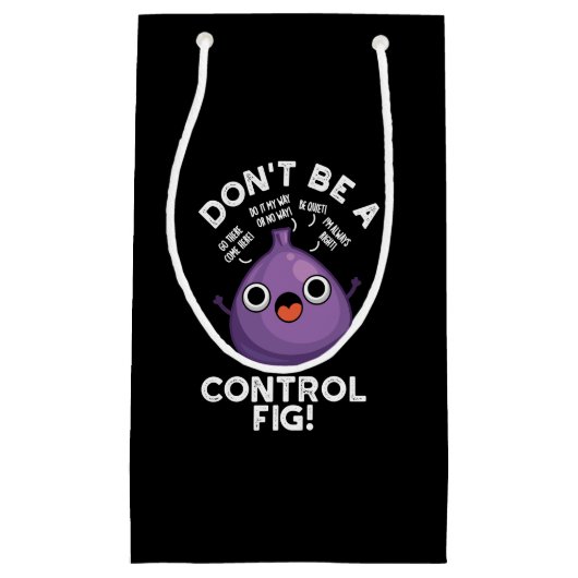 Don'Be Control Fig Fruit おもしろい Pun Dark BG スモールペーパーバッグ (正面)