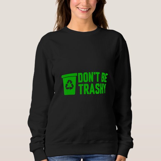 Don'be trashy Earth自然2022 スウェットシャツ (正面)