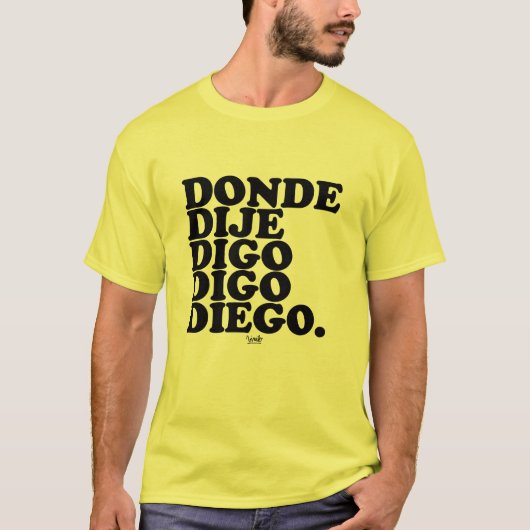 donde dije digo digo diego tシャツ (正面)