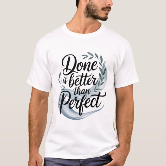Done is better than perfect tシャツ (正面)