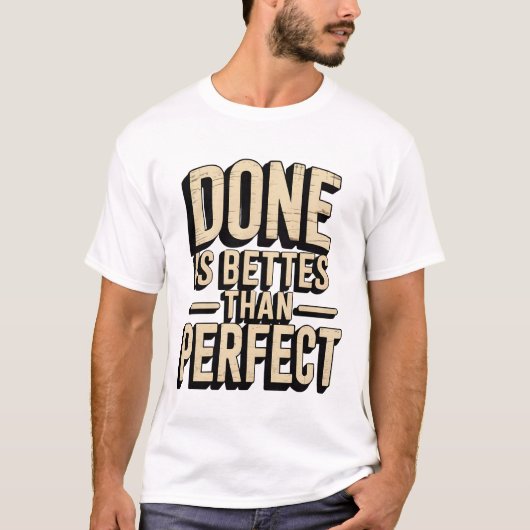 Done is better than perfect tシャツ (正面)