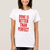 Done is Better than Perfect Tシャツ (正面)