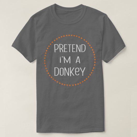 DONKEY Halloween Costume Lazy , Pretend I'm A DONK Tシャツ (デザイン正面)