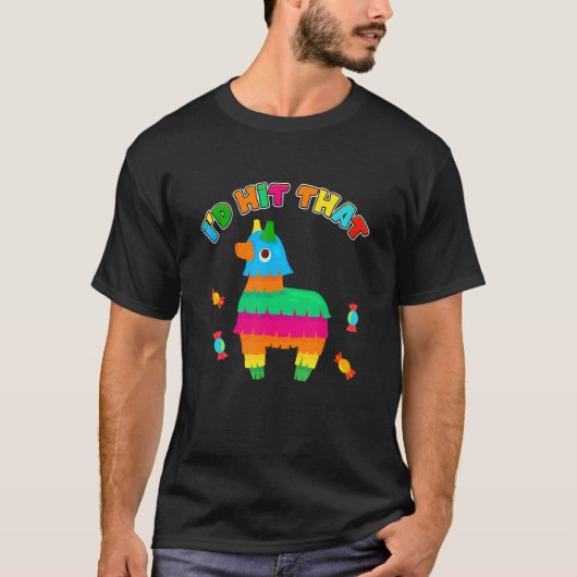 Donkey I'd Hit That Mexican Pinata Party Game Cand Tシャツ (正面)
