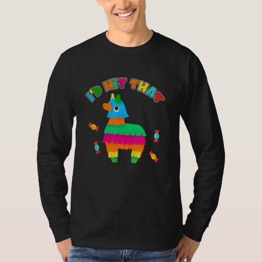 Donkey I'd Hit That Mexican Pinata Party Game Cand Tシャツ (正面)