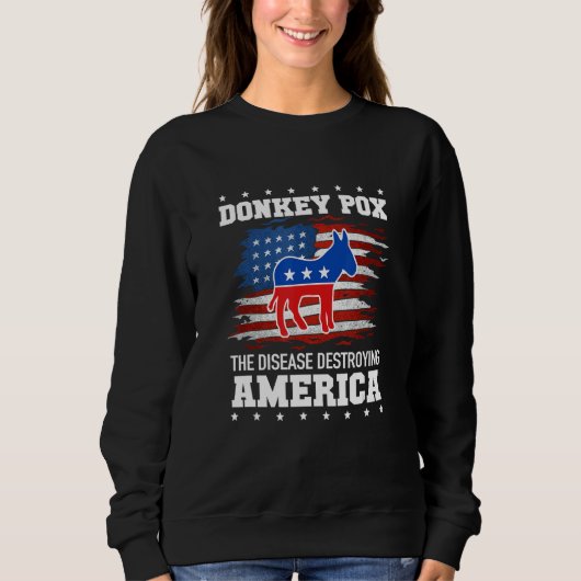 Donkey Pox The Disease Destroying America スウェットシャツ (正面)
