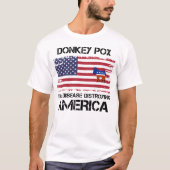 Donkey Pox The Disease Destroying America Funny Tシャツ (正面)