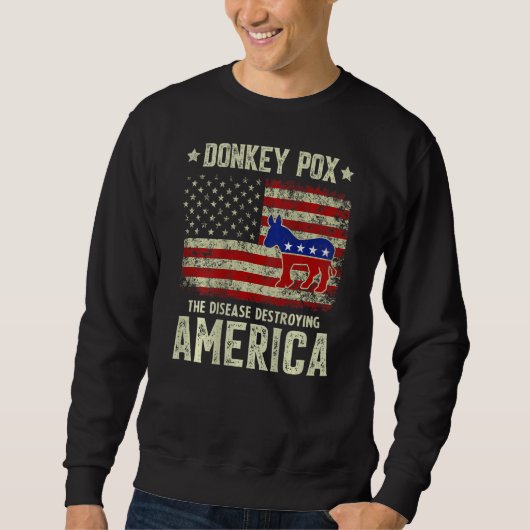 Donkey Pox The Disease Destroying America Usa Flag スウェットシャツ (正面)