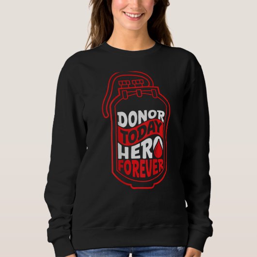 Donor Today, Hero Forever Backprint Blood Donor スウェットシャツ (正面)