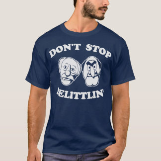 Dont ストップ Belittlin StatlerとWaldorf Tシャツ