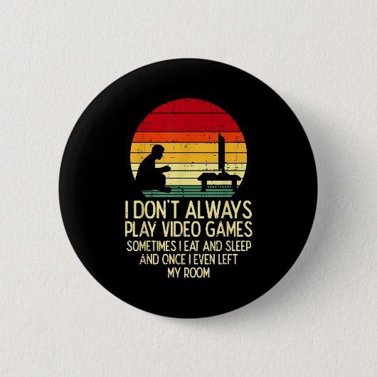 Dont Always Play Video Games Retro Gamer Men Boys  缶バッジ (正面)