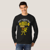 DON'T ALWAYS TALK Bees   Meme Beekeeping & Beekeep Tシャツ (正面フル)