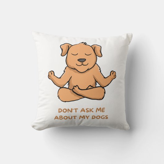 Don't ask me about my dogs クッション (正面)