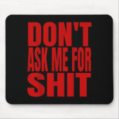 Dont Ask Me For  マウスパッド (正面)